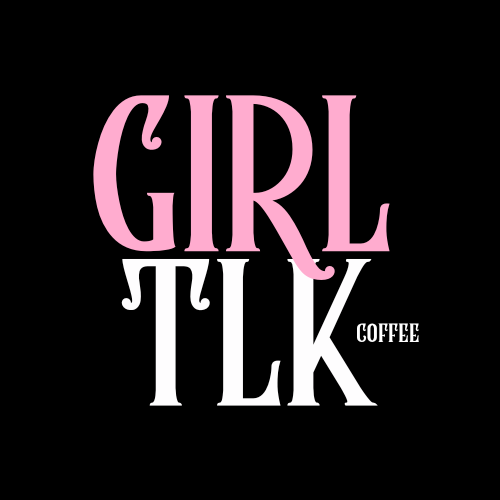 Girl Tlk Coffee